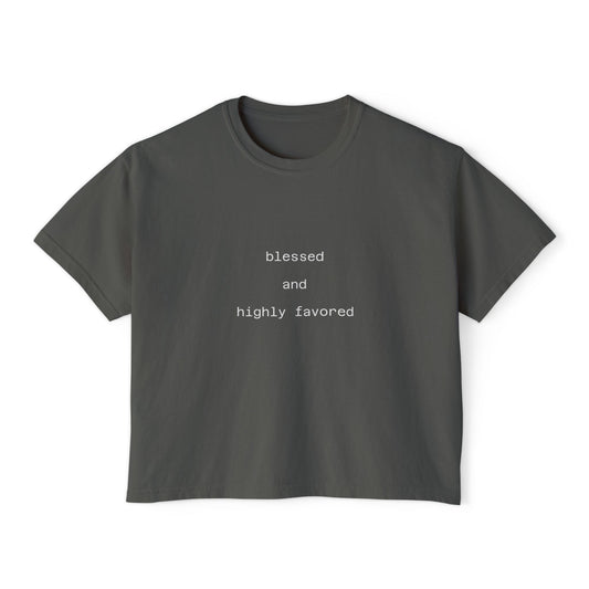 Blessed and highly favored Boxy Tee Crop Shirt
